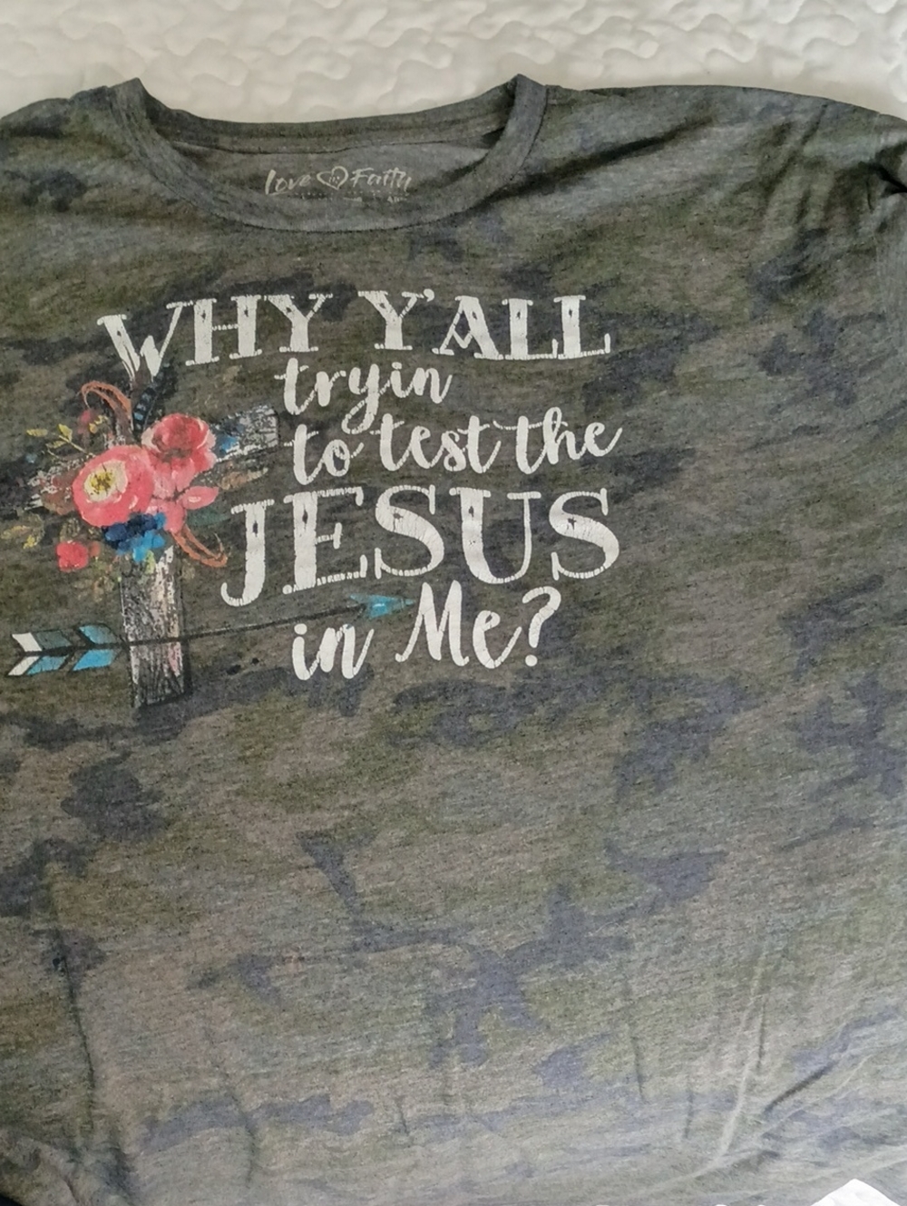 Love Faith Green Camo Graphic Tee - 'Why Y'all tryin to test the Jesus in Me?'